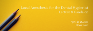 Local Anesthesia for the dental hygienist April 2019