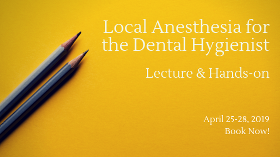 Local Anesthesia for the dental hygienist April 2019