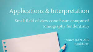 Small field of view cone beam computed tomography for dentistry March 2019